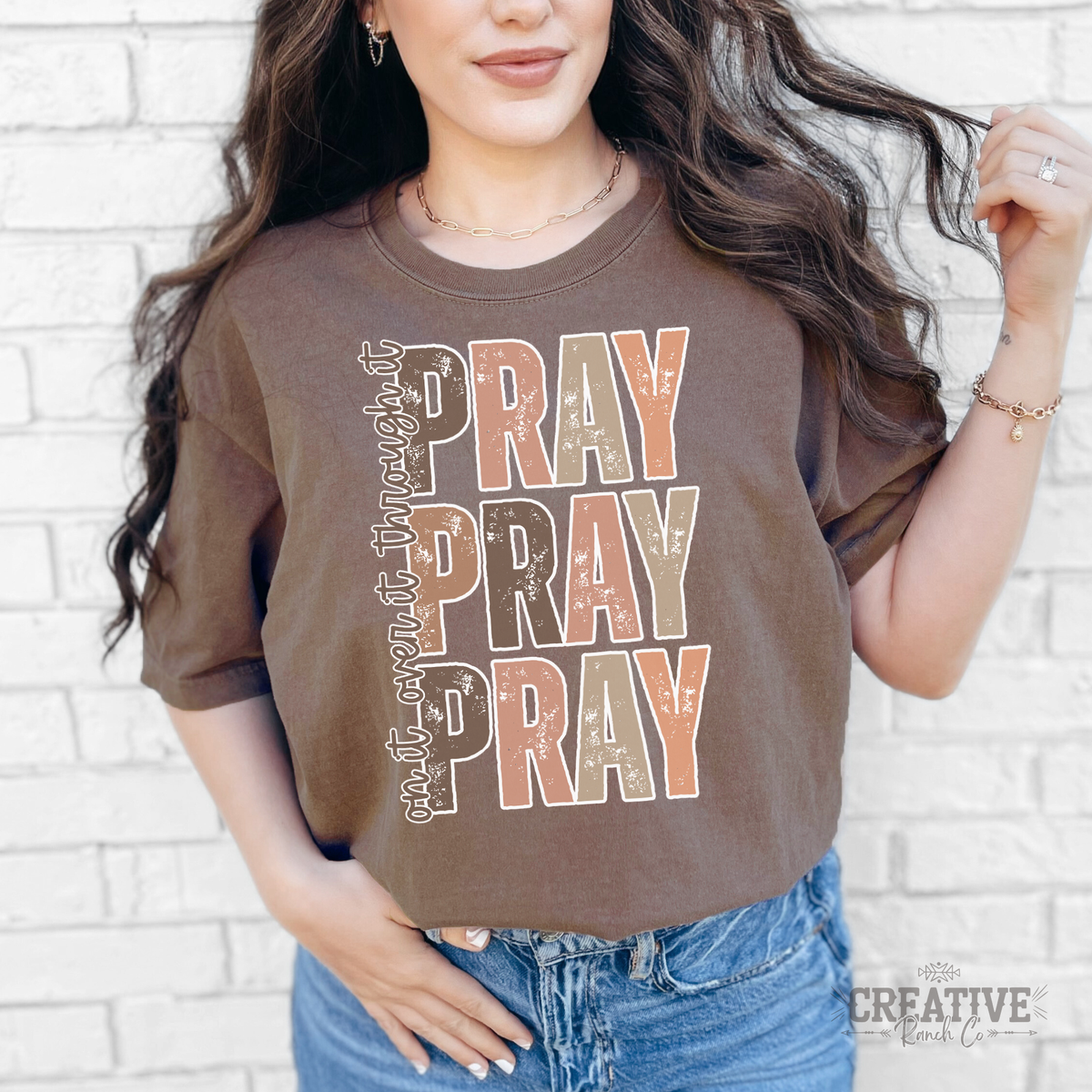 Pray On It Pray Over It Pray Through It Comfort Colors Tee in Espresso — Creative Ranch